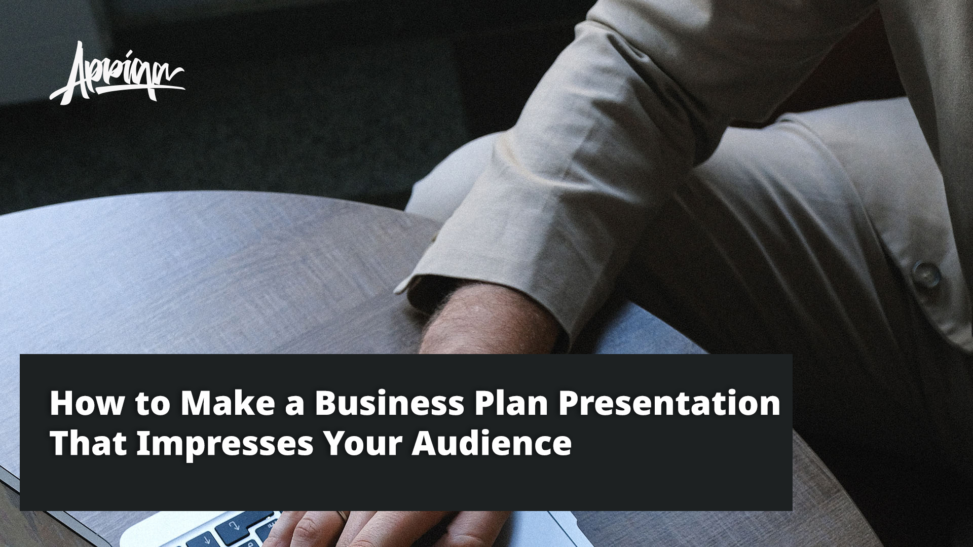 How to Make a Business Plan Presentation That Impresses Your Audience